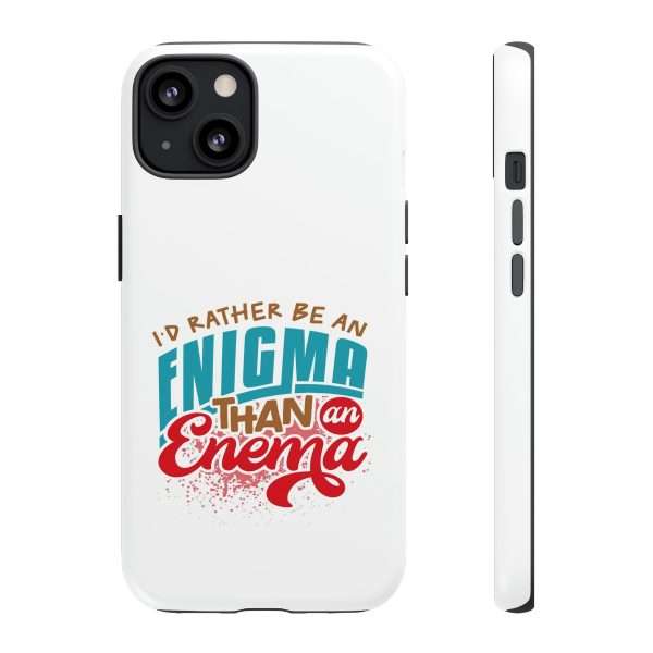 Humorous Tough Phone Case - I’d Rather Be an Enigma Than an Enema - Image 113