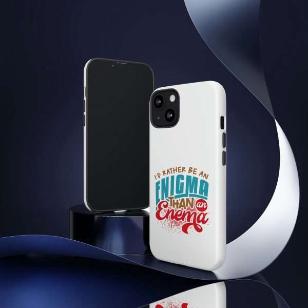 Humorous Tough Phone Case - I’d Rather Be an Enigma Than an Enema - Image 114