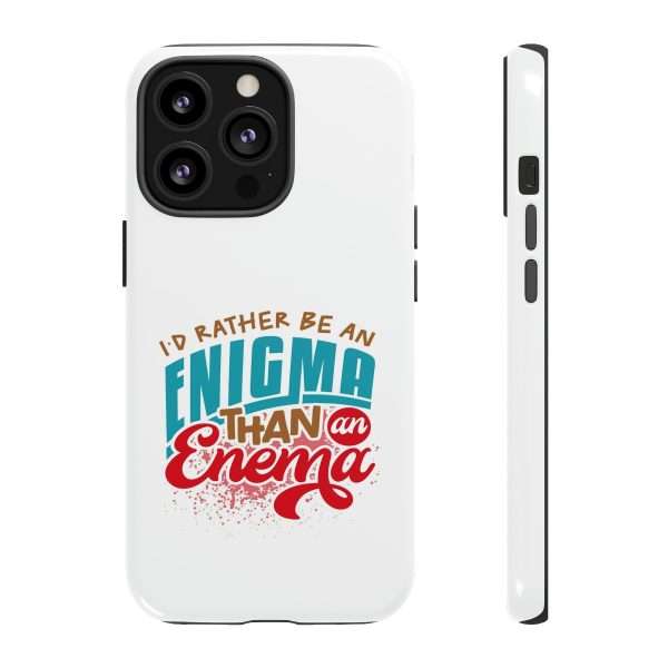 Humorous Tough Phone Case - I’d Rather Be an Enigma Than an Enema - Image 33