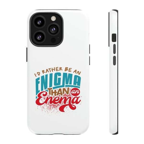 Humorous Tough Phone Case - I’d Rather Be an Enigma Than an Enema - Image 35