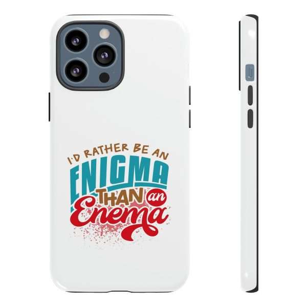 Humorous Tough Phone Case - I’d Rather Be an Enigma Than an Enema - Image 37