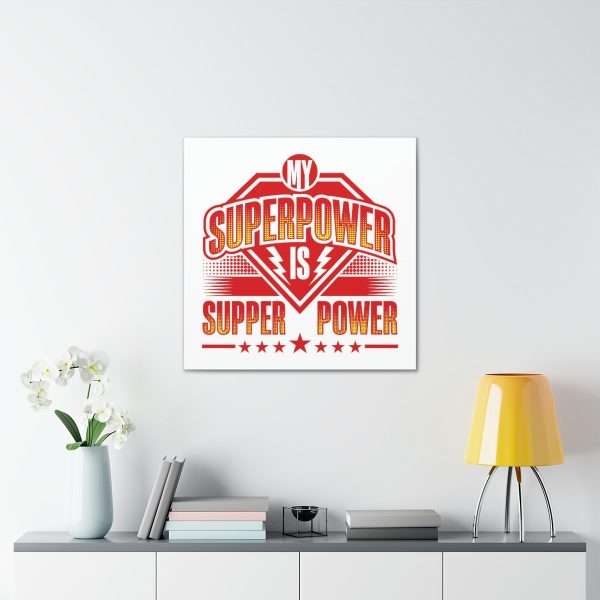 Funny Gallery Canvas Print Wrap - My Superpower Is Supper Power - Image 25