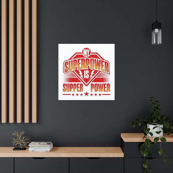 Funny Gallery Canvas Print Wrap - My Superpower Is Supper Power - Image 26