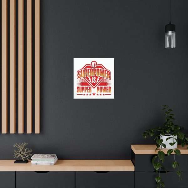 Funny Gallery Canvas Print Wrap - My Superpower Is Supper Power - Image 12