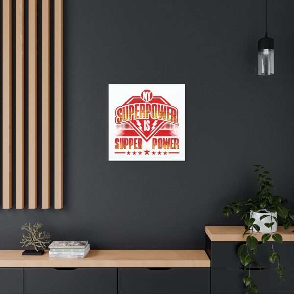 Funny Gallery Canvas Print Wrap - My Superpower Is Supper Power - Image 19