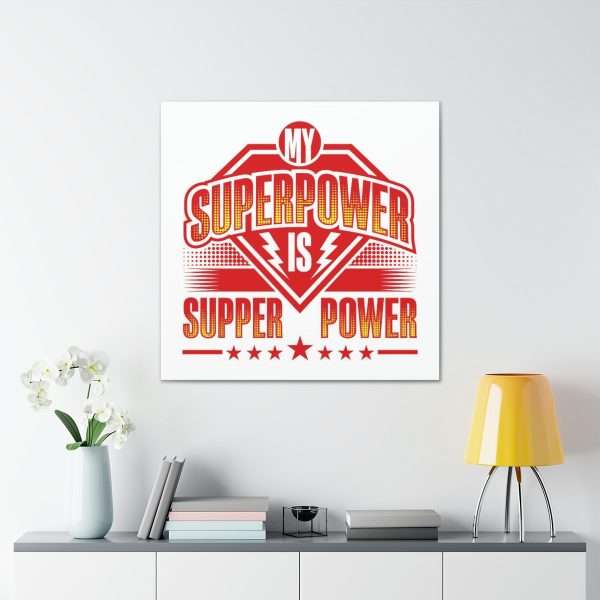 Funny Gallery Canvas Print Wrap - My Superpower Is Supper Power - Image 5