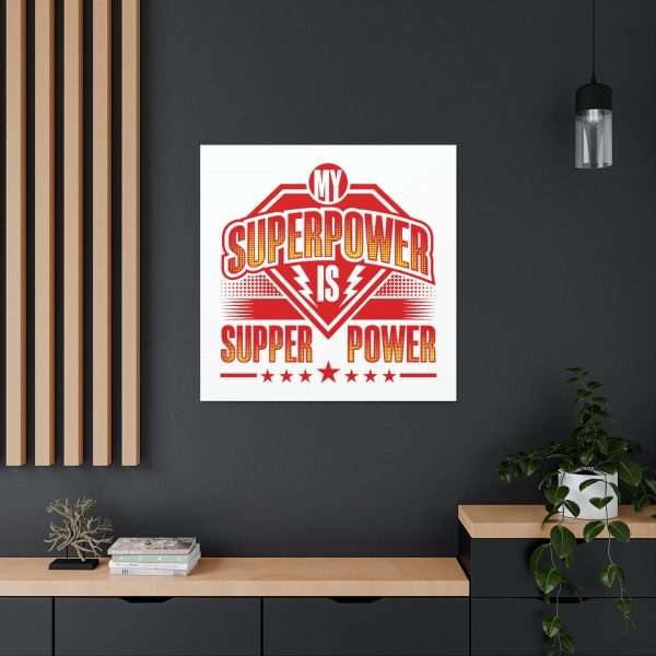 Funny Gallery Canvas Print Wrap - My Superpower Is Supper Power - Image 6