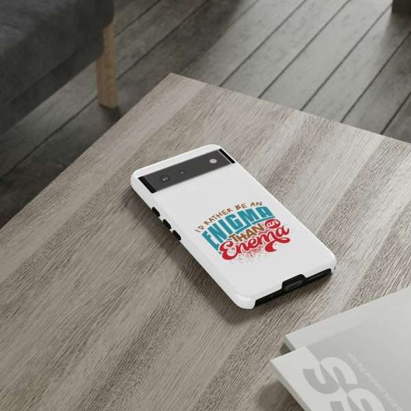 Humorous Tough Phone Case - I’d Rather Be an Enigma Than an Enema - Image 78