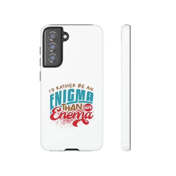 Humorous Tough Phone Case - I’d Rather Be an Enigma Than an Enema - Image 109