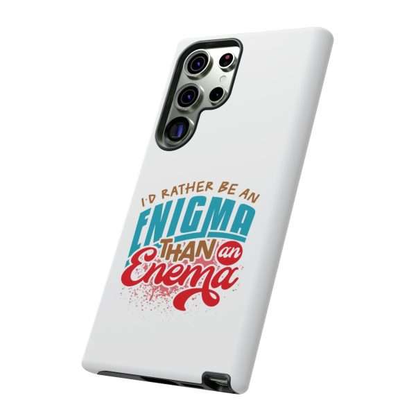 Humorous Tough Phone Case - I’d Rather Be an Enigma Than an Enema - Image 24