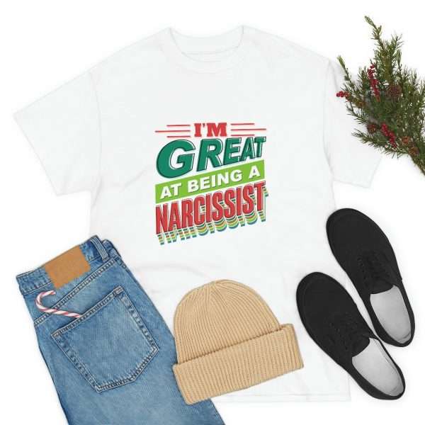 Funny Unisex Heavy Cotton T-shirt - I'm Great at Being a Narcissist - Image 8