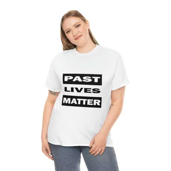 Funny Unisex Heavy Cotton T-shirt - Past Lives Matter - Image 5