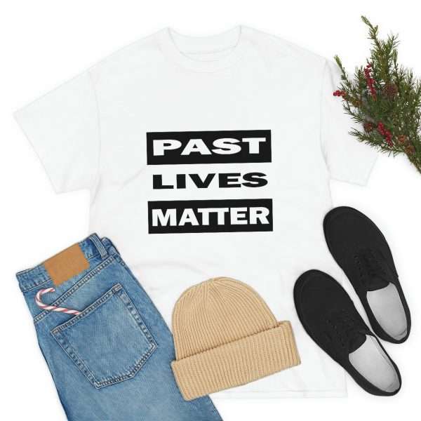 Funny Unisex Heavy Cotton T-shirt - Past Lives Matter - Image 8