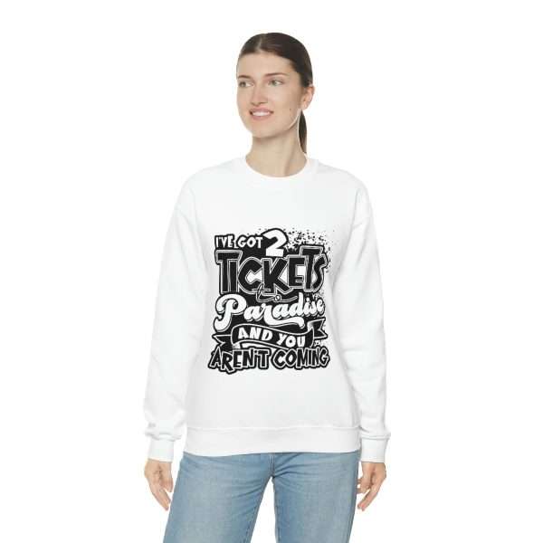 Funny Unisex Heavy Blend Crewneck Sweatshirt - I've Got 2 Tickets to Paradise and You Aren't Coming - Image 6