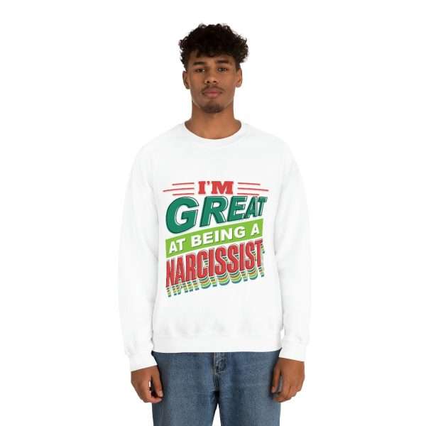 Funny Unisex Heavy Blend Crewneck Sweatshirt - I'm Great at Being a Narcissist