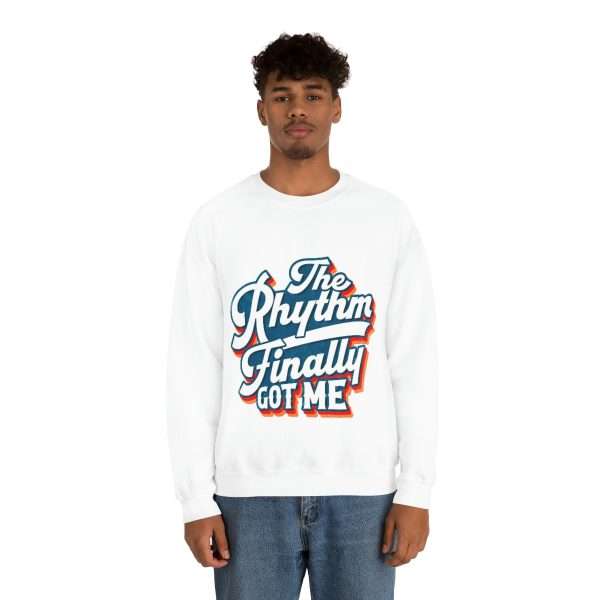 Funny Unisex Heavy Blend Crewneck Sweatshirt - The Rhythm Finally Got Me - Image 4