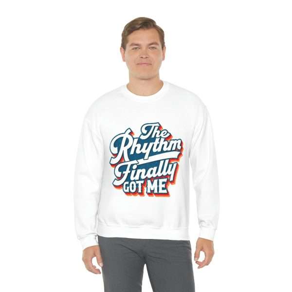 Funny Unisex Heavy Blend Crewneck Sweatshirt - The Rhythm Finally Got Me - Image 5