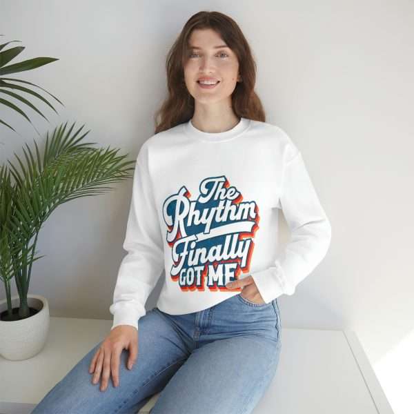 Funny Unisex Heavy Blend Crewneck Sweatshirt - The Rhythm Finally Got Me - Image 7