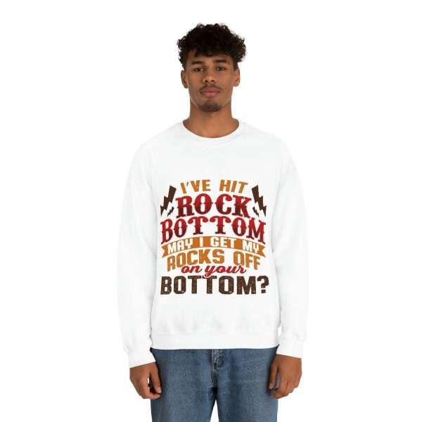 Funny Unisex Heavy Blend Crewneck Sweatshirt - I've Hit Rock Bottom. May I Get My Rocks Off On Your Bottom? - Image 5