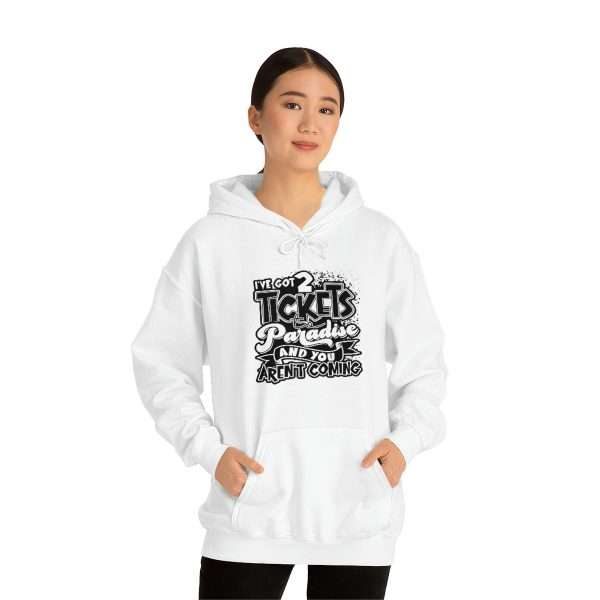 Funny Unisex Heavy Blend Hoodie Sweatshirt - I've Got 2 Tickets to Paradise and You Aren't Coming - Image 4