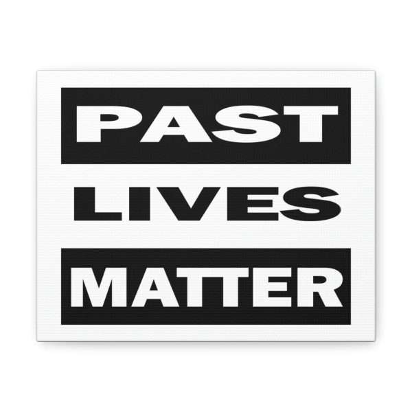 Funny Gallery Canvas Print Wrap - Past Lives Matter - Image 22