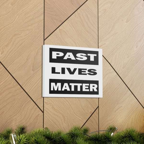 Funny Gallery Canvas Print Wrap - Past Lives Matter - Image 35