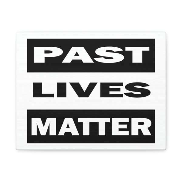 Funny Gallery Canvas Print Wrap - Past Lives Matter - Image 29