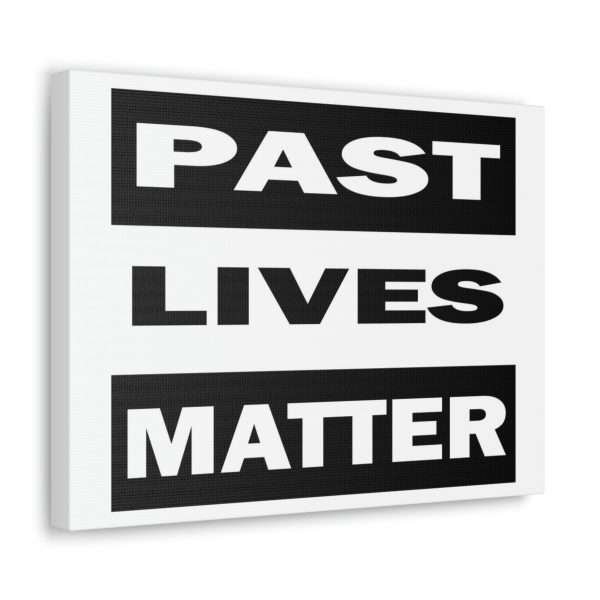 Funny Gallery Canvas Print Wrap - Past Lives Matter - Image 37