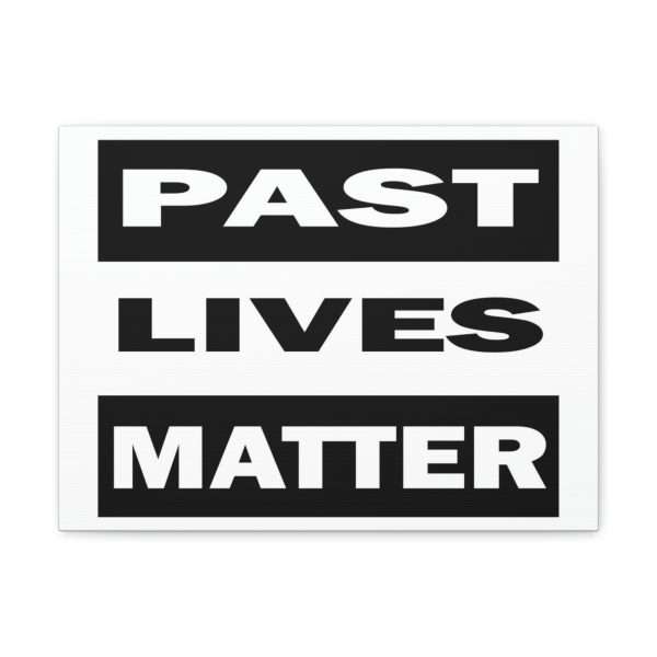 Funny Gallery Canvas Print Wrap - Past Lives Matter - Image 36