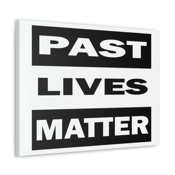 Funny Gallery Canvas Print Wrap - Past Lives Matter - Image 44