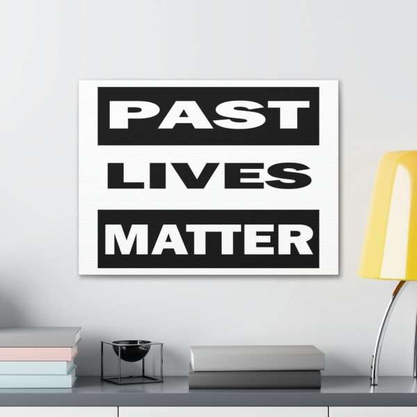 Funny Gallery Canvas Print Wrap - Past Lives Matter - Image 46