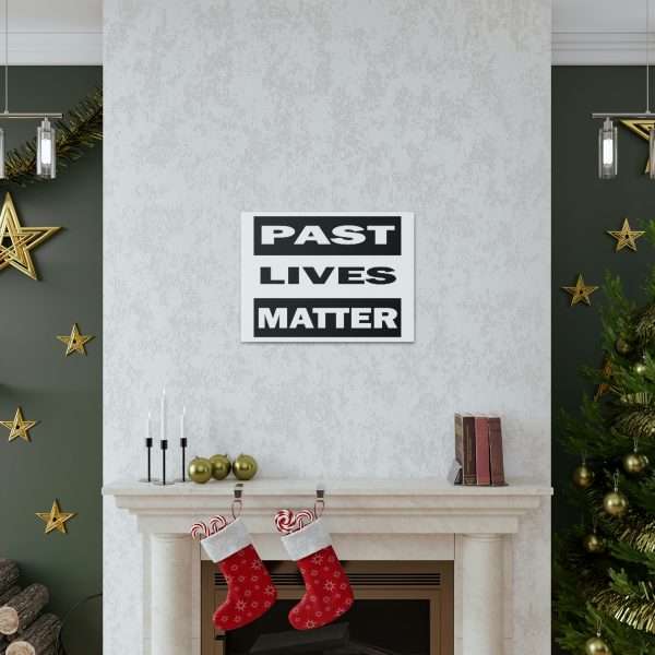 Funny Gallery Canvas Print Wrap - Past Lives Matter - Image 48