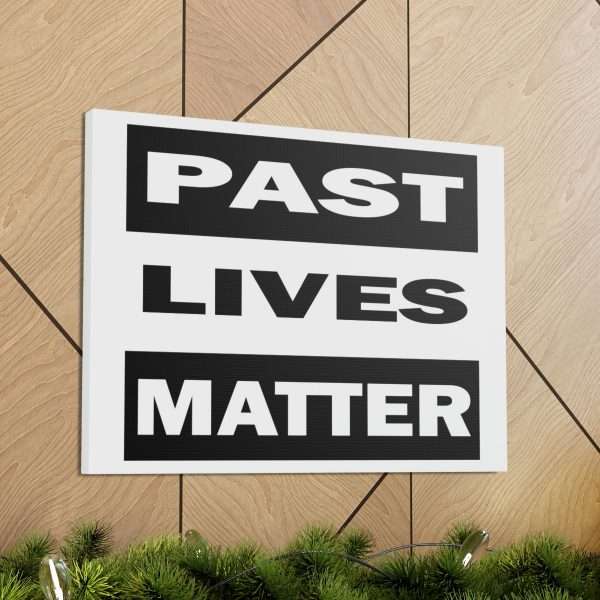 Funny Gallery Canvas Print Wrap - Past Lives Matter - Image 49