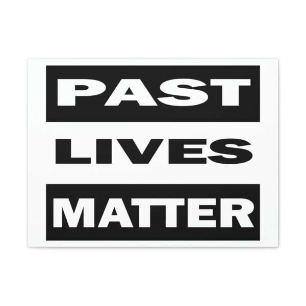 Funny Gallery Canvas Print Wrap - Past Lives Matter - Image 43