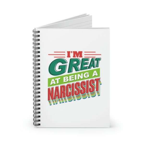 Funny Spiral Notebook with Ruled Lines - I'm Great at Being a Narcissist - Image 2