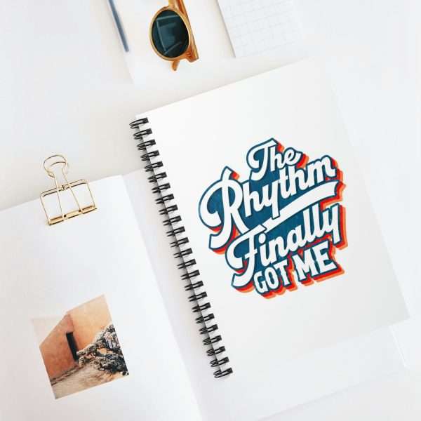 Funny Spiral Notebook with Ruled Lines - The Rhythm Finally Got Me - Image 5