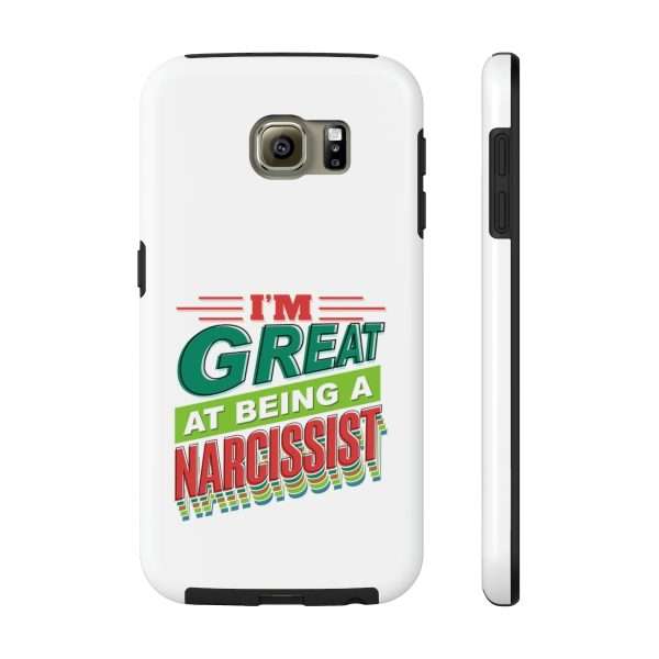 Funny Tough Cellphone Case - I'm Great at Being a Narcissist - Image 45