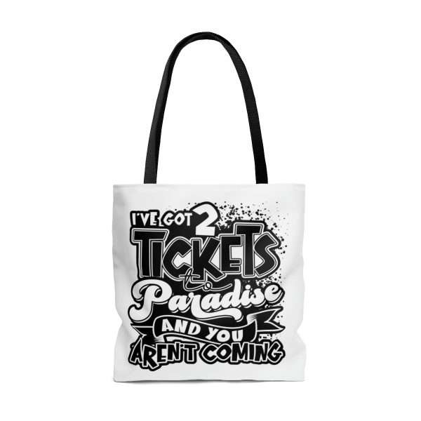 Funny Tote Bag - I've Got 2 Tickets to Paradise and You Aren't Coming - Image 10