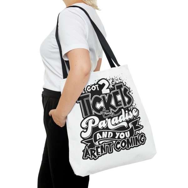 Funny Tote Bag - I've Got 2 Tickets to Paradise and You Aren't Coming - Image 12