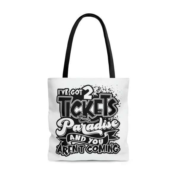 Funny Tote Bag - I've Got 2 Tickets to Paradise and You Aren't Coming - Image 9