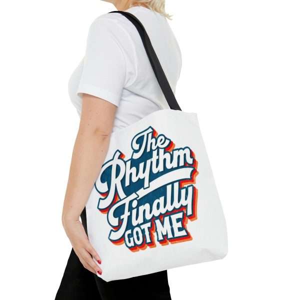 Funny Tote Bag - The Rhythm Finally Got Me