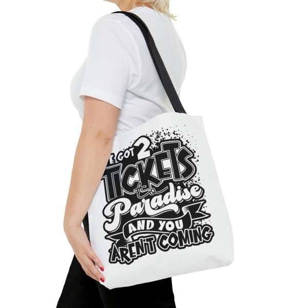 Funny Tote Bag - I've Got 2 Tickets to Paradise and You Aren't Coming