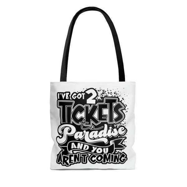 Funny Tote Bag - I've Got 2 Tickets to Paradise and You Aren't Coming - Image 6