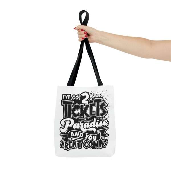 Funny Tote Bag - I've Got 2 Tickets to Paradise and You Aren't Coming - Image 7