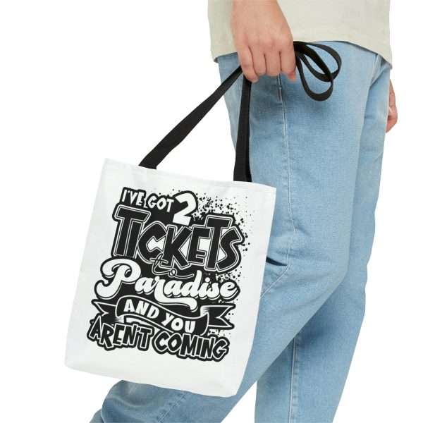 Funny Tote Bag - I've Got 2 Tickets to Paradise and You Aren't Coming - Image 8