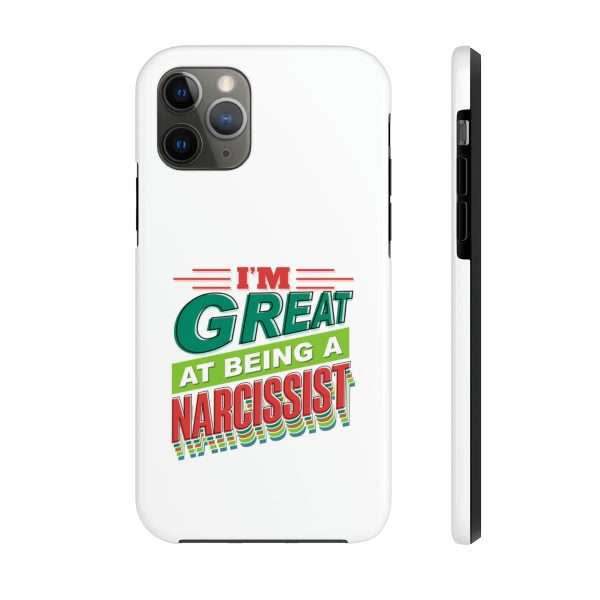 Funny Tough Cellphone Case - I'm Great at Being a Narcissist - Image 21