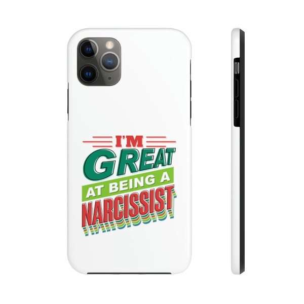 Funny Tough Cellphone Case - I'm Great at Being a Narcissist - Image 23