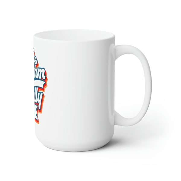 Funny Premium Coffee Mug 15 oz - The Rhythm Finally Got Me - Image 3