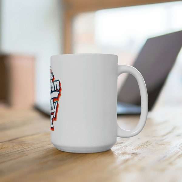 Funny Premium Coffee Mug 15 oz - The Rhythm Finally Got Me - Image 4