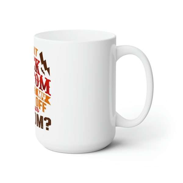 Funny Premium Coffee Mug 15 oz - I've Hit Rock Bottom. May I Get My Rocks Off On Your Bottom? - Image 3